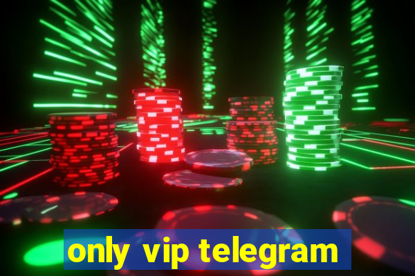 only vip telegram